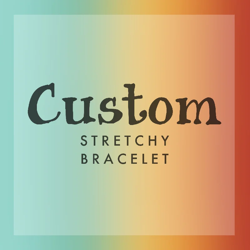 Custom Diamond Bracelet-CUSTOM Stretchy Bracelet